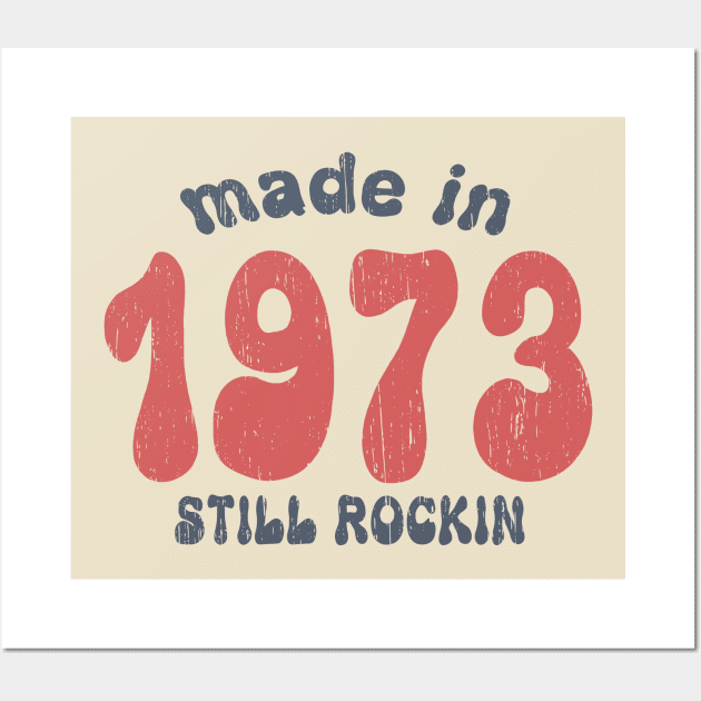 Made in 1973 still rocking vintage numbers Wall Art by SpaceWiz95